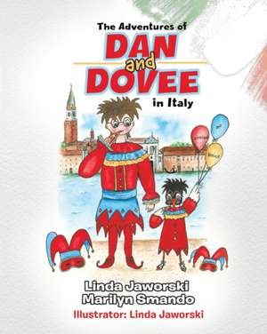 The Adventures of Dan and Dovee in Italy de Linda Jaworski