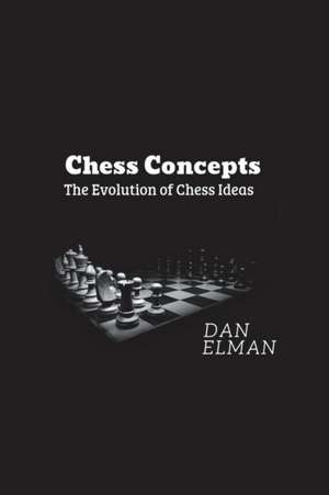 Chess Concepts de Daniel Elman