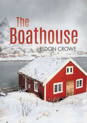 The Boathouse de Eldon Crowe