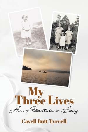 My Three Lives de Cavell Butt Tyrrell