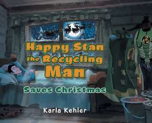 Happy Stan the Recycling Man de Karla Kehler