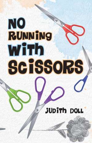 No Running With Scissors de Judith Doll