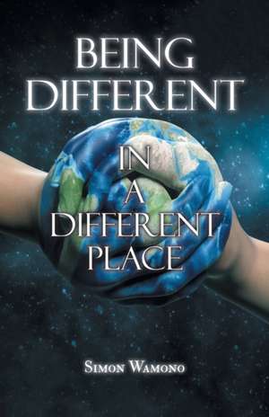 Being Different in a Different Place de Simon Wamono