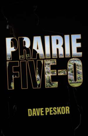 Prairie Five-0 de David Peskor