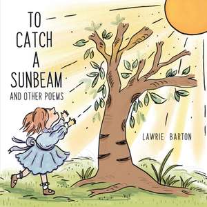 To Catch a Sunbeam de Lawrie Barton