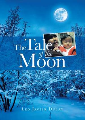 The Tale of the Moon de Leo Javier Dulay