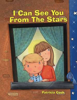 I Can See You From The Stars de Patricia Cook