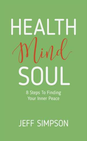 Health Mind Soul de Jeff Simpson