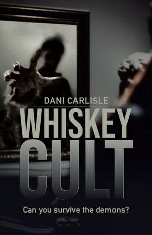 Whiskey Cult de Dani Carlisle