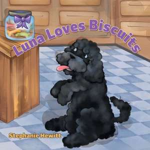 Luna Loves Biscuits de Stephanie Hewitt