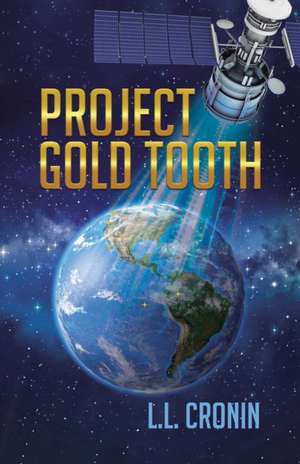 Project Gold Tooth de L. L. Cronin