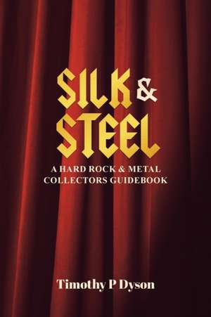 Silk & Steel de Timothy P Dyson