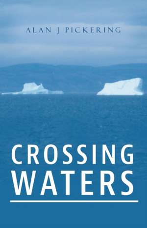 Crossing Waters de Alan J Pickering