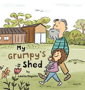 My Grumpy's Shed de Louise Maguire