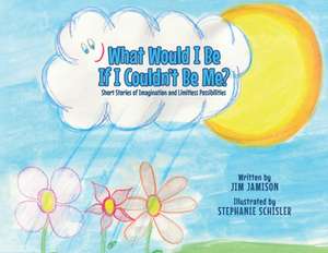 What Would I Be If I Couldn't Be Me? de Jim Jamison