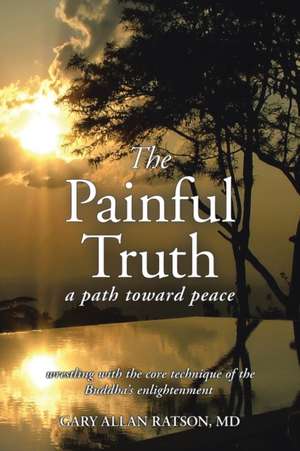 The Painful Truth de Gary Allan Ratson MD