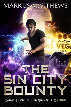 The Sin City Bounty de Markus Matthews