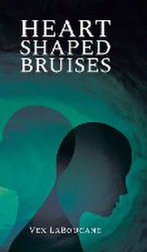 Heart Shaped Bruises de Vex Laboucane