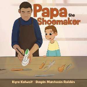 Papa the Shoemaker de Kyra Kalweit