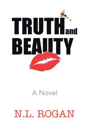 Truth and Beauty de N. L. Rogan