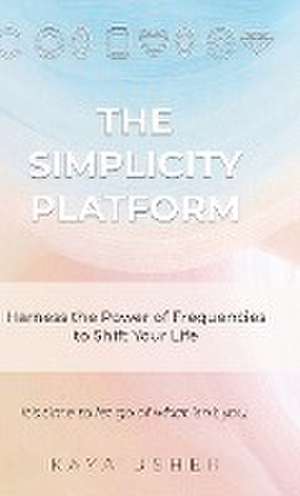 The Simplicity Platform de Kaya Usher