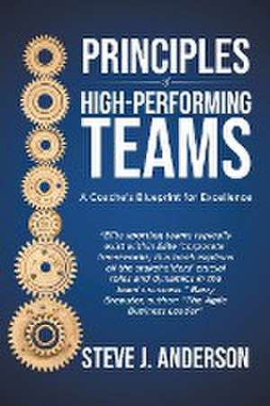 Principles of High Performing Teams de Steve J. Anderson