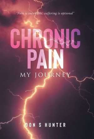 Chronic Pain de Don S Hunter