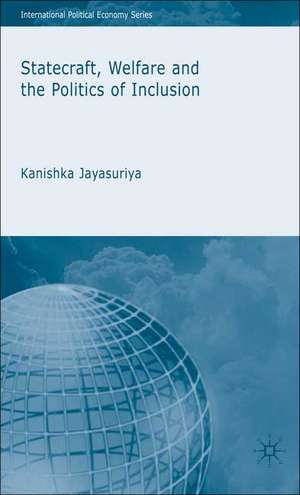 Statecraft, Welfare and the Politics of Inclusion de K. Jayasuriya