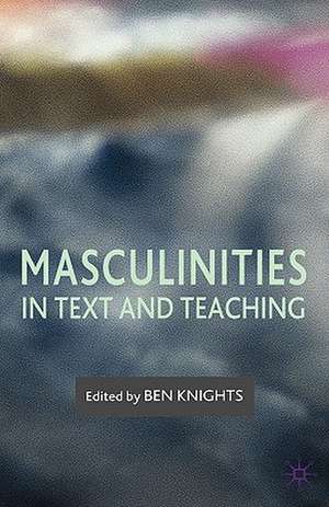 Masculinities in Text and Teaching de B. Knights