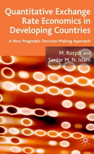 Quantitative Exchange Rate Economics in Developing Countries: A New Pragmatic Decision Making Approach de M. Rusydi