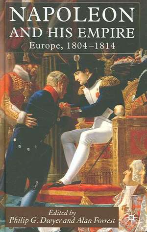 Napoleon and His Empire: Europe, 1804-1814 de P. Dwyer