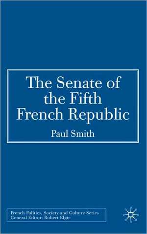 The Senate of the Fifth French Republic de P. Smith