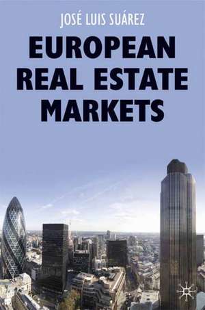 European Real Estate Markets de José Luis Suárez