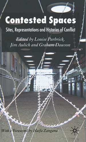 Contested Spaces: Sites, Representations and Histories of Conflict de L. Purbrick