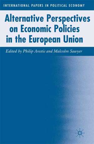 Alternative Perspectives on Economic Policies in the European Union de P. Arestis