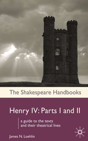 Henry IV: Parts I and II de James N. Loehlin