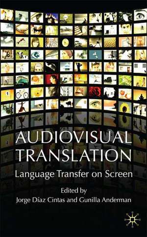 Audiovisual Translation: Language Transfer on Screen de Kenneth A. Loparo