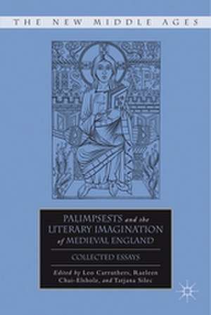 Palimpsests and the Literary Imagination of Medieval England: Collected Essays de Tatjana Silec