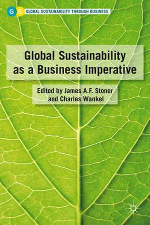 Global Sustainability as a Business Imperative de J. Stoner