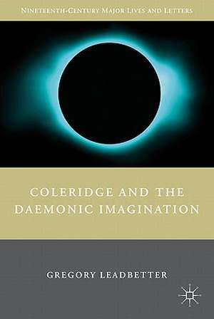 Coleridge and the Daemonic Imagination de G. Leadbetter