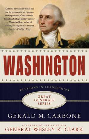 Washington: Lessons in Leadership de Gerald M. Carbone