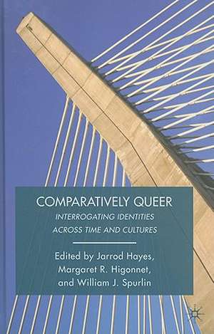 Comparatively Queer: Interrogating Identities Across Time and Cultures de W. Spurlin