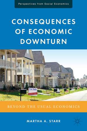 Consequences of Economic Downturn: Beyond the Usual Economics de M. Starr