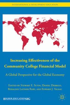 Increasing Effectiveness of the Community College Financial Model: A Global Perspective for the Global Economy de S. Sutin