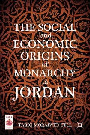 The Social and Economic Origins of Monarchy in Jordan de T. Tell