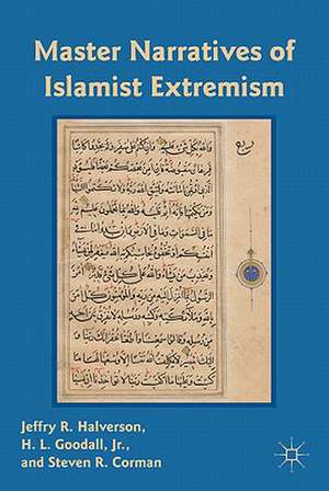 Master Narratives of Islamist Extremism de J. Halverson