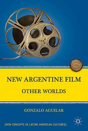 New Argentine Film: Other Worlds de G. Aguilar