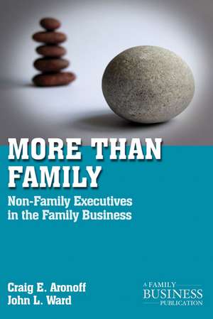 More than Family: Non-Family Executives in the Family Business de C. Aronoff