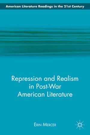 Repression and Realism in Post-War American Literature de E. Mercer