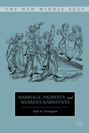 Marriage, Property, and Women's Narratives de S. Livingston